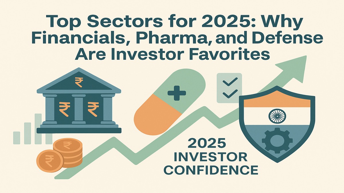 Top Sectors for 2025: Why Financials, Pharma, and Defense Are Investor Favorites